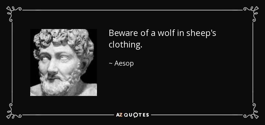 The Wolf in Sheep's clothing Moral
