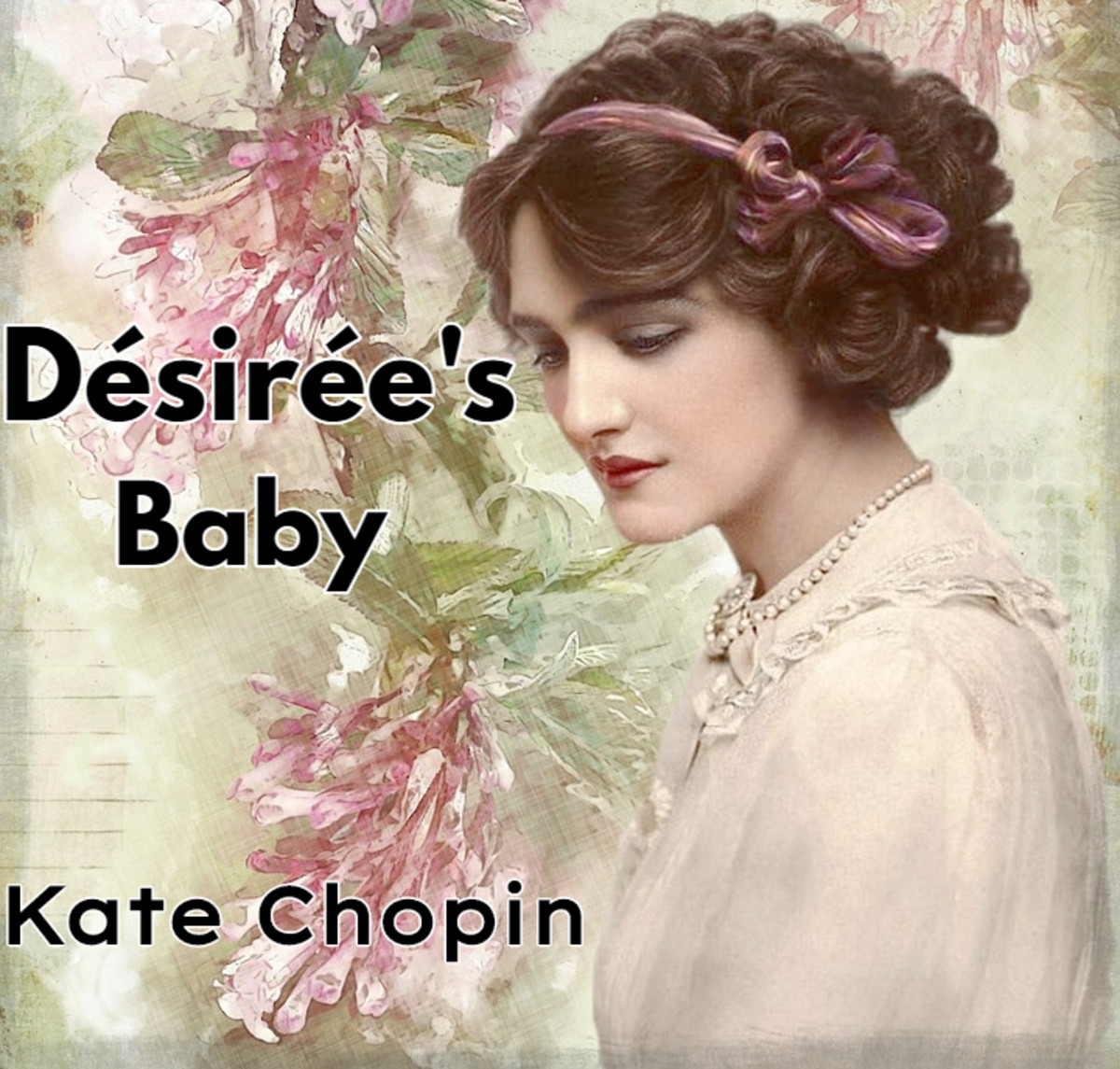 Désirée's Baby - Kate Chopin