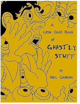 A Little Gold Book of Ghastly Stuff neil gaiman