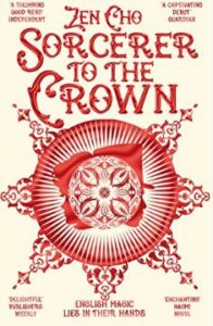 Sorcerer to the Crown Novel by Zen Cho