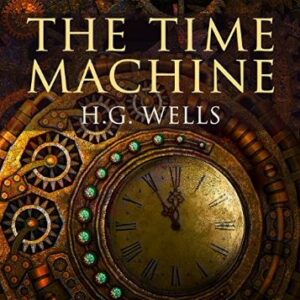 The Time Machine Novel by H.G. Wells